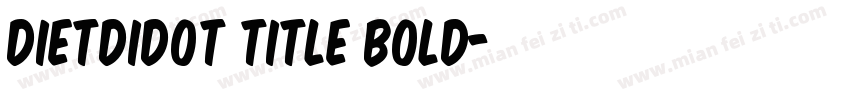 DietDidot Title Bold字体转换